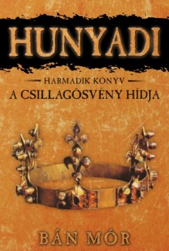 Hunyadi - A Csillagsvny hdja