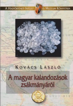 Kovcs Lszl - Veszprmy Lszl   (Szerk.) - A magyar kalandozsok zskmnyrl