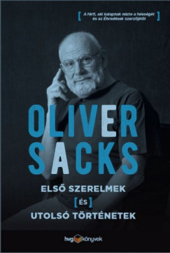 Oliver Sacks - Els szerelmek s utols trtnetek