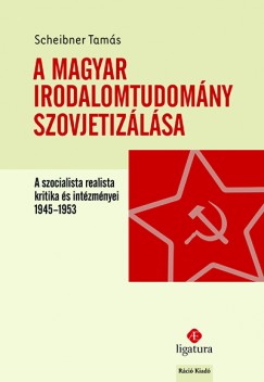A magyar irodalomtudomny szovjetizlsa