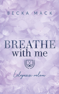Breathe With Me - L�legezz velem