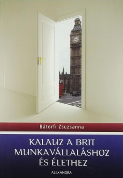 Btorfi Zsuzsanna - Kalauz a brit munkavllalshoz s lethez