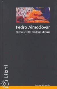 Frdric Strauss   (Szerk.) - Pedro Almodvar