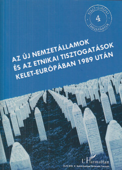 Az j nemzetllamok s az etnikai tisztogatsok Kelet-Eurpban 1989 utn
