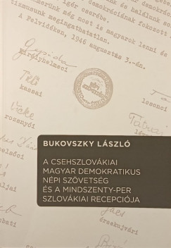 A Csehszlovkiai Magyar Demokratikus Npi Szvetsg s a Mindszenty-per szlovkiai recepcija