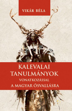Kalevalai tanulmnyok a magyar svallsra
