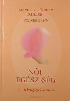 Margit Dahlke - Rüdiger Dahlke - Volker Zahn - Női egész-ség