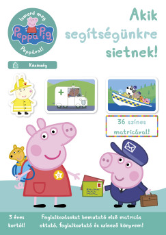 Peppa malac - Ismerd meg Pepp�val! - K�z�ss�g - Akik seg�ts�g�nkre sietnek!