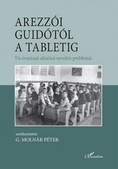 G. Molnr Pter   (Szerk.) - Arezzi Guidtl a tabletig