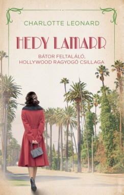 Charlotte Leonard - Hedy Lamarr  Btor feltall, Hollywood ragyog csillaga