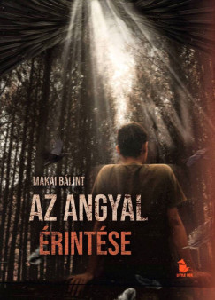 Makai Bálint - Az angyal érintése