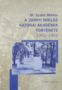 A Zrnyi Mikls Katonai Akadmia trtnete 1961-1969
