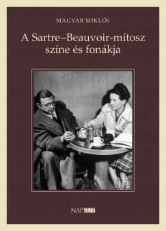Magyar Miklós - A Sartre–Beauvoir-mítosz színe és fonákja