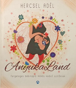 Anyukaland - dedik�lt