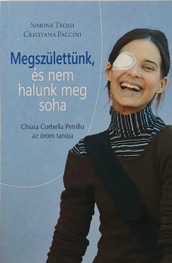 Megsz�lett�nk, �s nem halunk meg soha