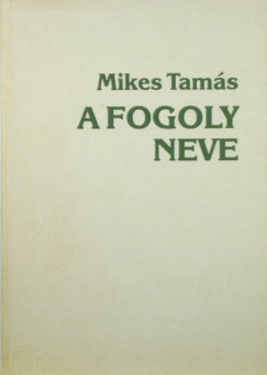 Mikes Tams - A fogoly neve
