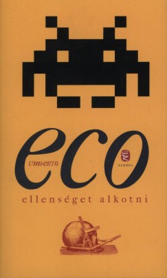 Umberto Eco - Ellensget alkotni