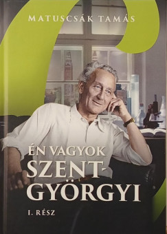 �n vagyok Szent-Gy�rgyi I. r�sz