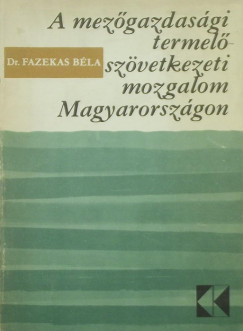 Dr. Fazekas Bla - A mezgazdasgi termelszvetkezeti mozgalom Magyarorszgon