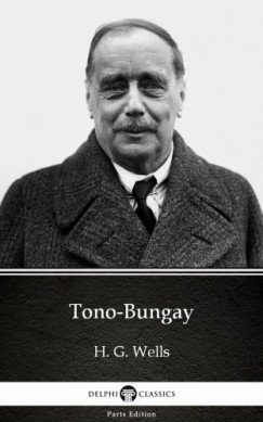 H. G. Wells - Tono-Bungay by H. G. Wells (Illustrated)