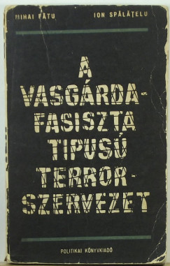A Vasgrda - Fasiszta tpus terrorszervezet