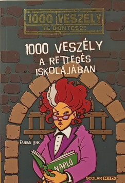Fabian Lenk - 1000 veszély a Rettegés Iskolájában