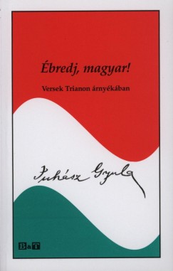 Juhsz Gyula - bredj,magyar!