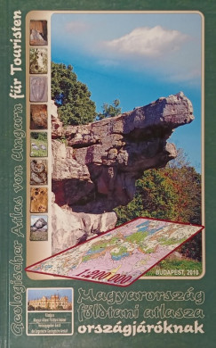 Magyarorszg fldtani atlasza orszgjrknak - Geologischer Atlas von Ungarn fr Touristen