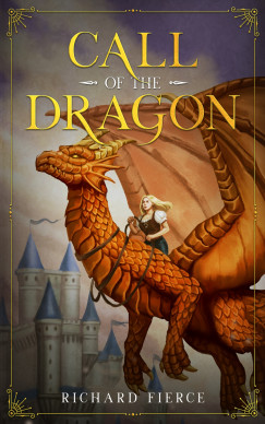 Richard Fierce - Call of the Dragon - Marked by the Dragon Book 3