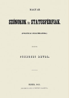 Magyar sznokok s statusfrfiak (Politicai jellemrajzok)