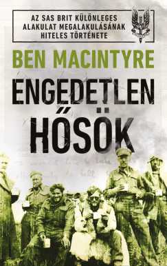 Ben Macintyre - Engedetlen hsk