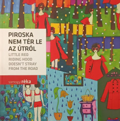 Somogyi Réka - Piroska nem tér le az útról