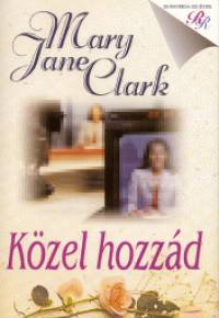 Mary Jane Clark - Kzel hozzd