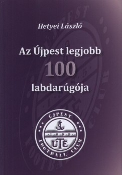 Hetyei Lszl - Az jpest legjobb 100 labdargja