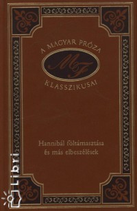 Mra Ferenc - Hannibl fltmasztsa s ms elbeszlsek