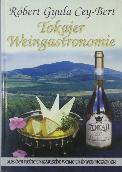 Cey-Bert Rbert Gyula - Tokajer Weingastronomie