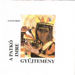 Almási Tibor - A Patkó Imre gyűjtemény