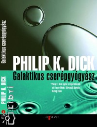 Philip K. Dick - Galaktikus cserpgygysz