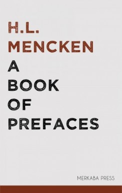 H.L. Mencken - A Book of Prefaces