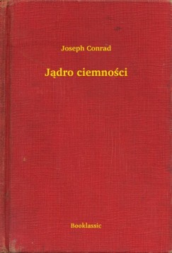 Joseph Conrad - Conrad Joseph - Jdro ciemnoci