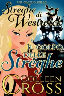 Il colpo delle streghe - Un giallo delle streghe di Westwick