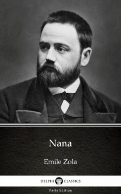 mile Zola - Nana by Emile Zola (Illustrated)