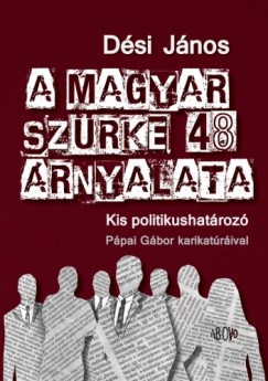 A magyar szrke 48 rnyalata - Kis politikushatroz