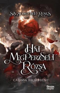 Six Scortched Roses - Hat megperzselt rzsa