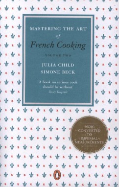 Simone Beck - Julia Child - Mastering the Art of French Cooking