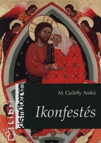 M. Gyrffy Anik - Ikonfests
