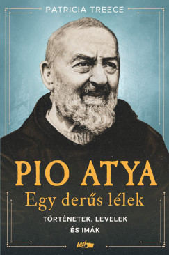 Patricia Treece   (SZERK.) - Pio atya - Egy der�s l�lek