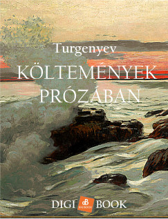 Ivan Szergejevics Turgenyev - Kltemnyek przban