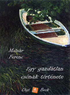 Molnr Ferenc - Egy gazdtlan csnak trtnete