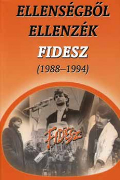 Modor dm   (Szerk.) - Ellensgbl ellenzk - Fidesz (1988-1994)